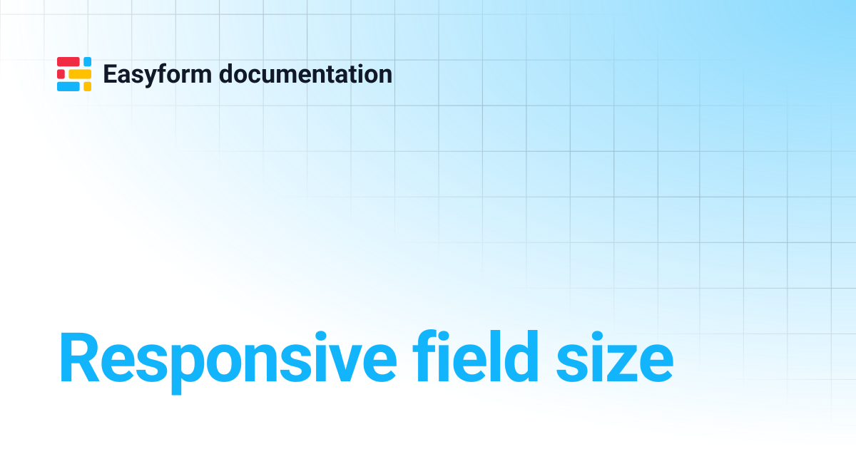 Responsive field size | Easyform documentation