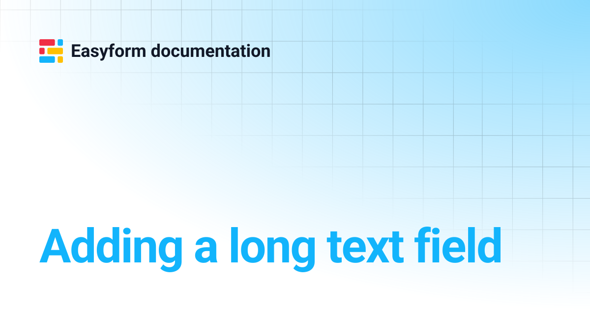 Adding a long text field | Easyform documentation